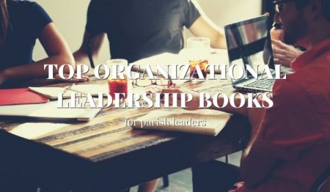 Organizational Leadership Books for Parishes